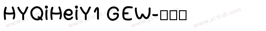 HYQiHeiY1 GEW字体转换